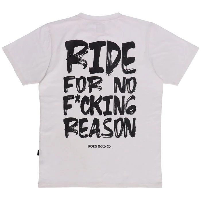 ROEG - Tee-shirt "Ride for no fucking reason" -Blanc